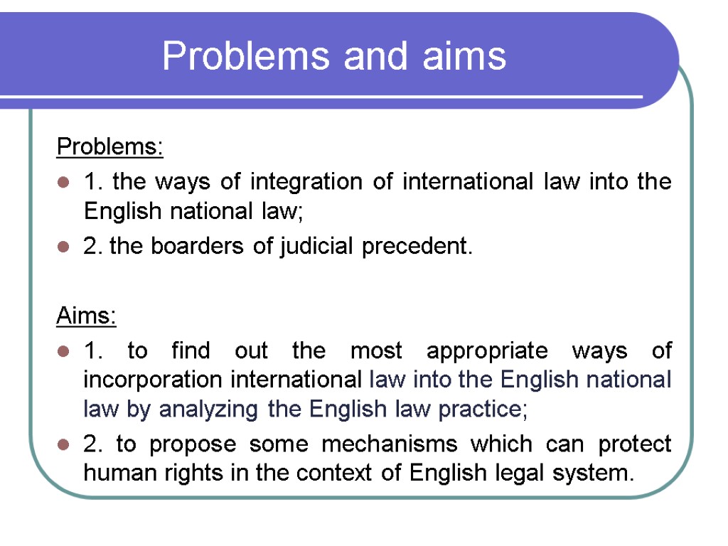 Problems: 1. the ways of integration of international law into the English national law;